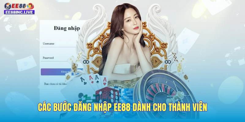 Các bước đăng nhập EE88 dành cho thành viên