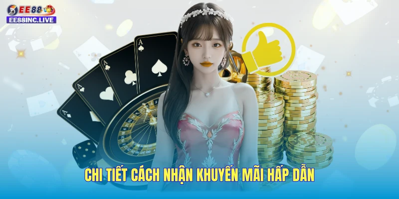 Chi tiết cách nhận khuyến mãi hấp dẫn