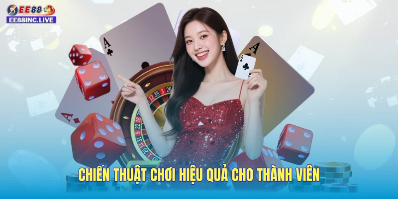 Chiến thuật chơi hiệu quả cho thành viên