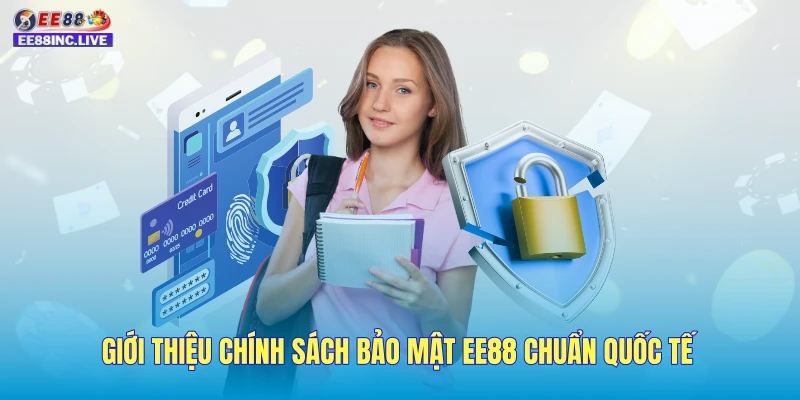 Giới thiệu chính sách bảo mật EE88 chuẩn quốc tế