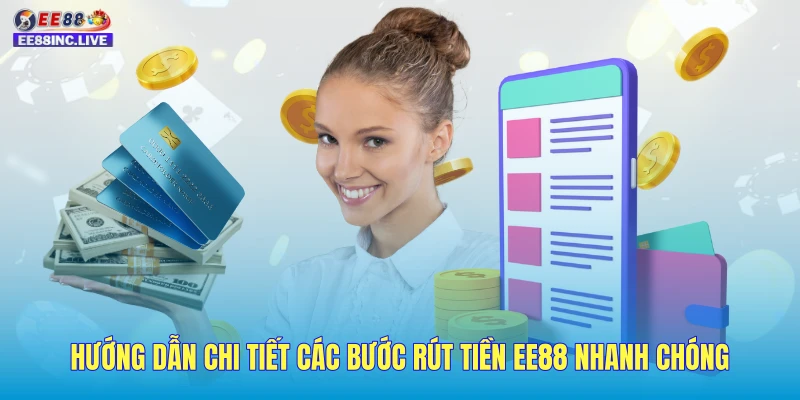 Hướng dẫn chi tiết các bước rút tiền EE88 nhanh chóng