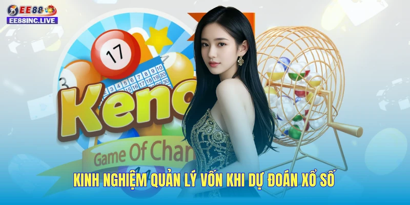 Kinh nghiệm quản lý vốn khi dự đoán xổ số