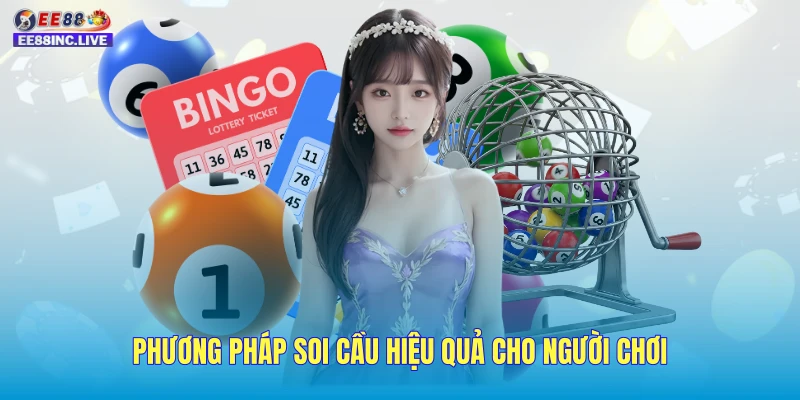 Phương pháp soi cầu hiệu quả cho người chơi