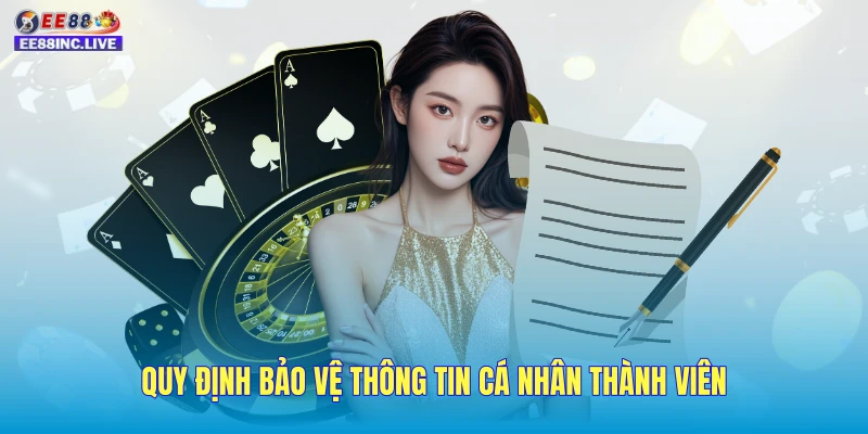 Quy định bảo vệ thông tin thành viên