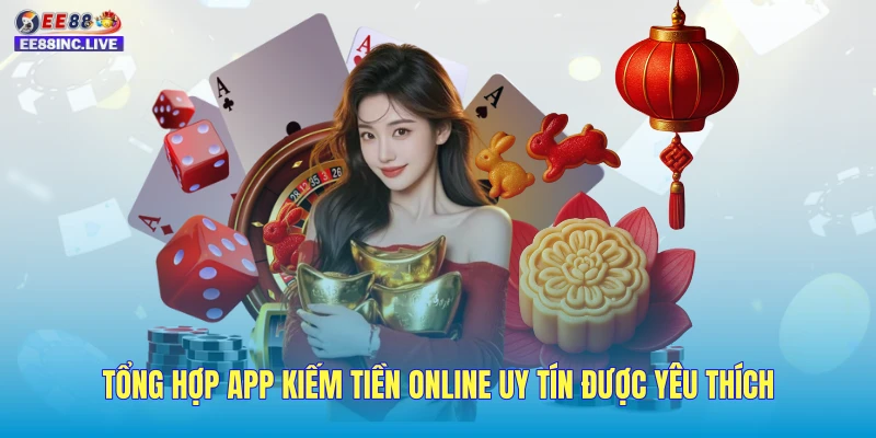 Tổng hợp app kiếm tiền online uy tín được yêu thích