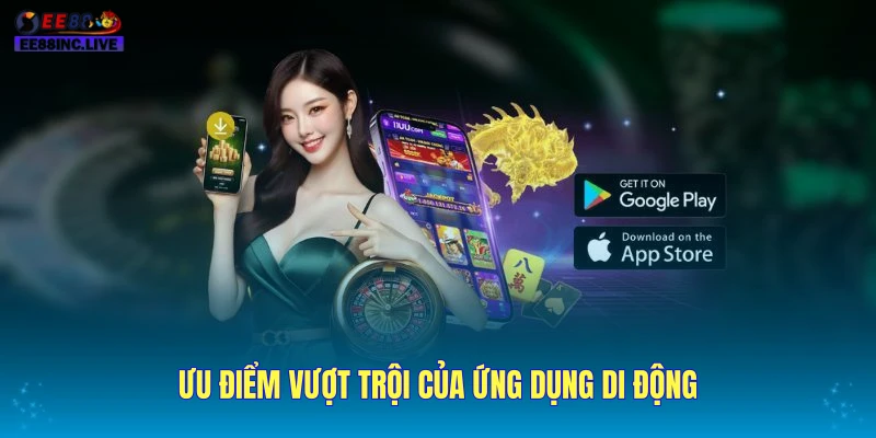 Ưu điểm vượt trội của ứng dụng di động